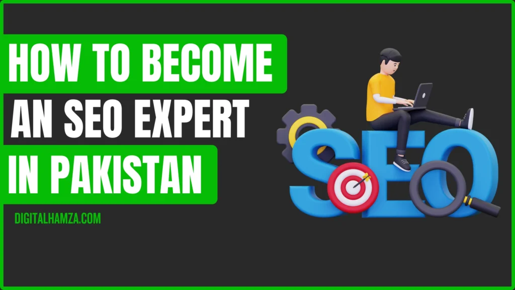 How to become an seo expert in Pakistan